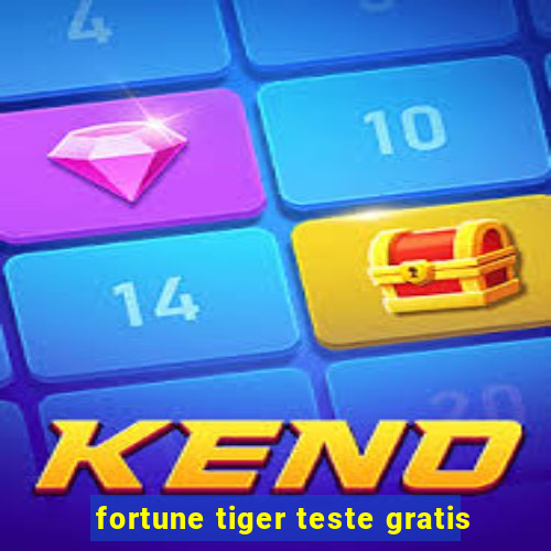 fortune tiger teste gratis